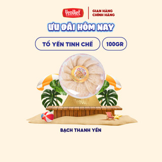 Hộp 100g tổ yến tinh chế Yến Việt thượng hạng, yến sào thiên nhiên, sạch 99%, tỷ lệ sợi 17% - Bạch Thanh Yến