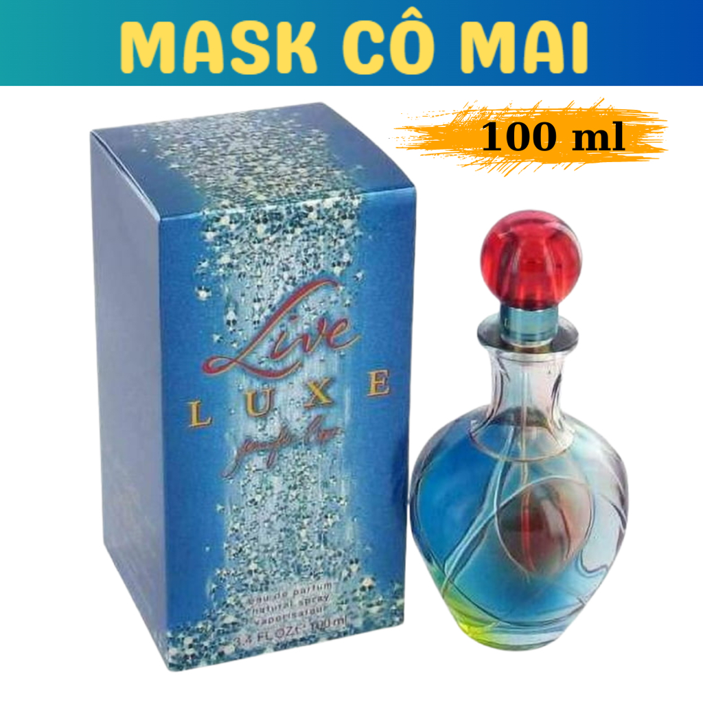 Nước hoa nữ Jennifer Lopez Live Luxe 100ml EDP của Pháp Maskcomai