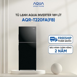 Tủ Lạnh Aqua Inverter 189 lít AQR-T220FA (FB) - Bảo hành chính hãng 2 năm - Miễn phí vận chuyển