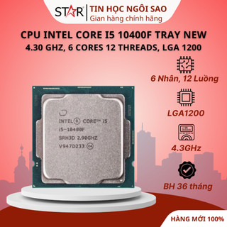 (Full VAT) CPU Intel Core i5 10400F/11400F/12400F/13400F/14400F/12400/13400 Tray New Không Fan - Bảo hành 36 tháng