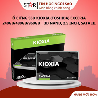 Ổ cứng SSD Kioxia (TOSHIBA) Exceria 240gb/480gb/960GB | 3D NAND, 2.5 inch, SATA III - Bảo hành 36 tháng