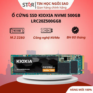  Ổ cứng SSD KIOXIA NVMe 500GB   1TB LRC20Z500GG8 - Bảo hành 60 tháng 