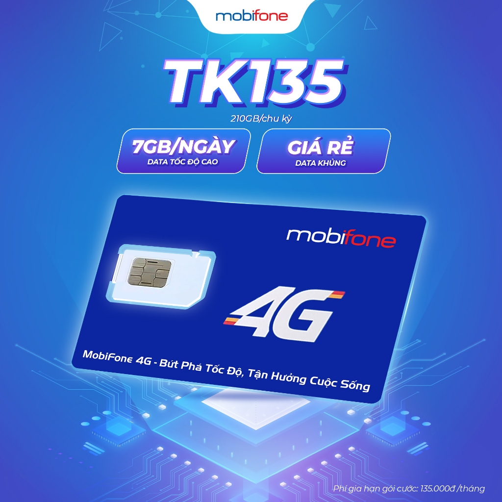 Sim 4G MobiFone TK135 Data Cực Khủng 7GB/ngày 210GB/tháng. Miễn Phí Tháng Đầu Không Nạp Tiền