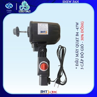 Đầu máy quạt B4-47W / 220V