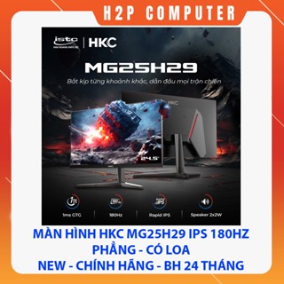 Màn Hình Phẳng Gaming HKC MG25H29 Rapid IPS 180Hz FHD - có Loa - New - Chính Hãng - BH 24 Tháng