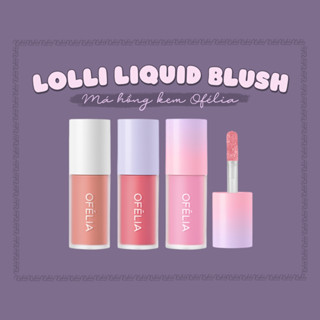 OFELIA - Má hồng OFÉLIA Lolli Liquid Blush 4.3g