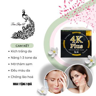  Kem trắng da mặt 4K Plus 5X dưỡng trắng da nâng từ 2-4 tone đều màu mờ thâm sạm phục hồi chống lão hoá 