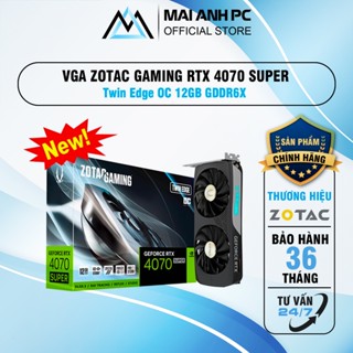 Card màn hình vga ZOTAC RTX 4070 SUPER TWIN EDGE OC 12GB GDDR6X,192bit