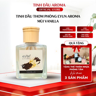  Tinh Dầu Thơm Phòng EYUN AROMA Có Que Khuếch Tán Mùi Vanilla Ngọt Ngào Thư Giãn 150ML - Bán chạy 