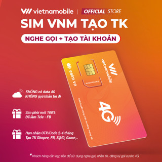 [PHÔI MỚI-KHÔNG CÓ DATA 4G] Sim Vietnamobile Chỉ Nghe - Nhận SMS, Tạo TK Shopee, Fb, ZL, Laz, M, X, WS, Game... TK 0Đ