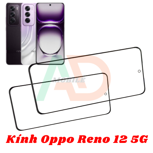 AD mặt kính Oppo Reno 12 5G , kính dùng ép cho oppo reno 12 5g