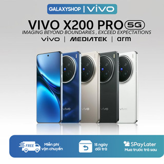 HÀNG CÓ SẴN - Điện thoại VIVO X200 Pro bản nội địa - Rom tiếng Việt 12/256GB 16/512GB