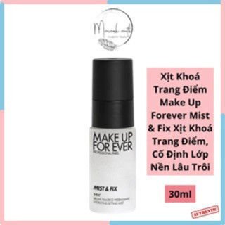 Xịt Khoáng Khóa Nền Make Up For Ever Mist & Fix Xịt Khoá Trang Điểm, Cố Định Lớp Nền Trang Điểm 30ml