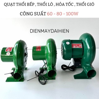  Quạt thổi lò  thổi bếp công suất : 60w - 80w - 100w . Quạt hỏa tốc  động cơ dây đồng  