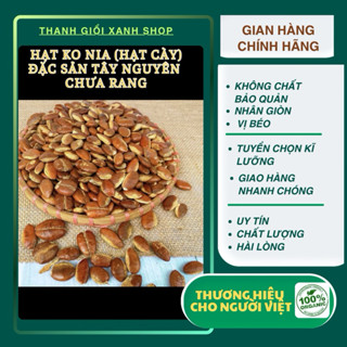  1kg HẠT KƠ NIA   HẠT CÀY  ĐẶC SẢN TÂY NGUYÊN.  Chưa rang  