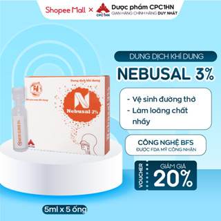 Dung Dịch Khí Dung Làm Sạch Đường Thở Mũi, Họng, Lỏng Dịch Tiết NEBUSAL 3% CPC1HN Hộp 5 ống
