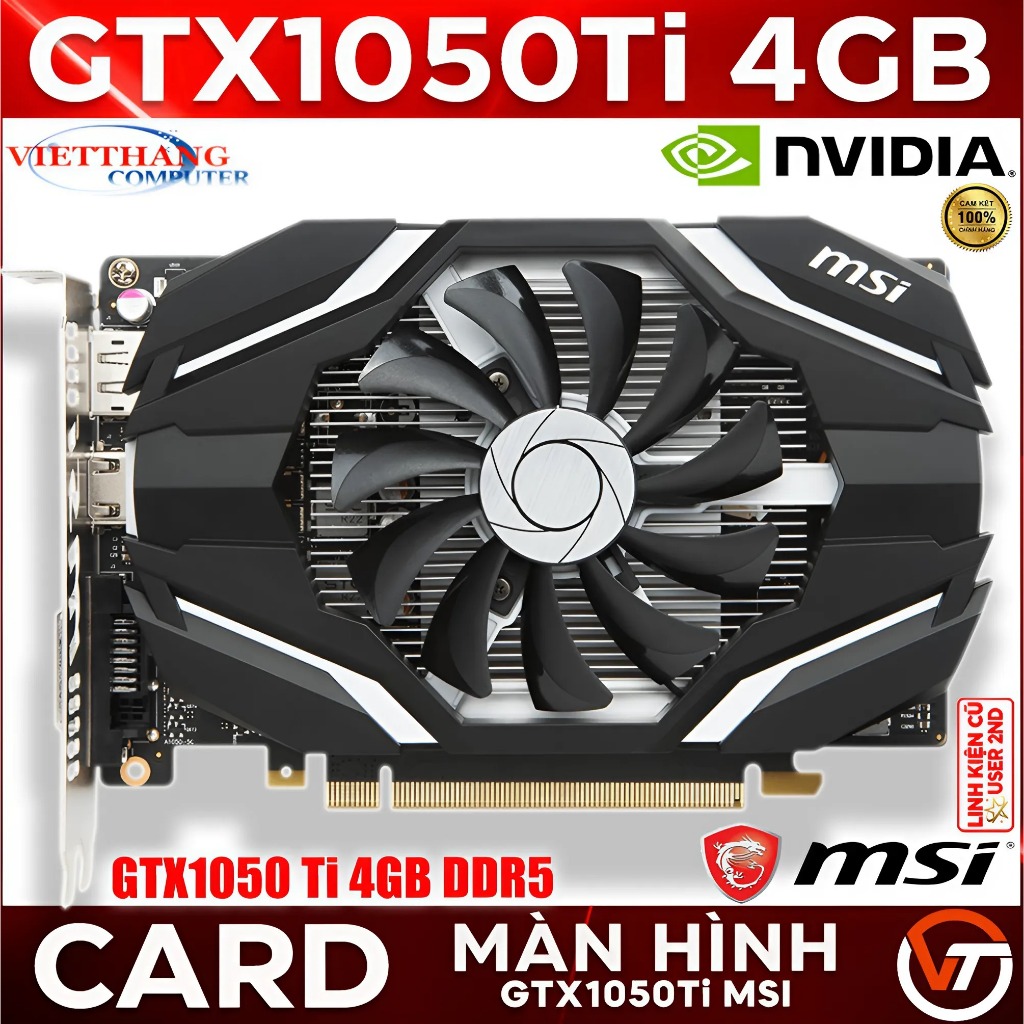 VGA - Card Màn Hình MSI GTX1050Ti 4GB DDR5 1 Fan đã qua sử dụng ( Cũ - 2nd )