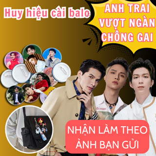 Huy hiệu đeo ba lô cài áo in ảnh Anh Trai Vượt Ngàn Chông Gai, có nhận làm theo cầu: Soobin, Jun Phạm,...