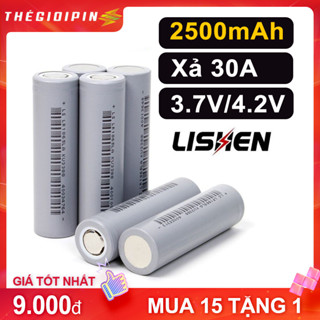  Pin 18650 Lishen Xám Mới 2500mAh 3.7v xả cao 30A Mới Mua 15 tặng 1 Freeship 