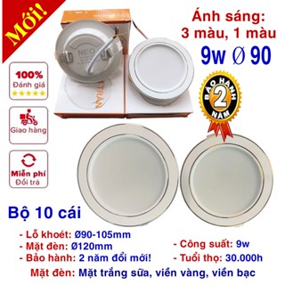   Bộ 10 cái  Đèn led âm trần 9w  phi 90mm  Viền vàng viền bạc mặt trắng  Ánh sáng: 1 màu 3 màu 