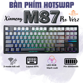  Bàn phím cơ không dây Xinmeng M87 Pro V2 - Hotswap 5 pin - Mạch xuôi - Led RGB với 3 chế độ kết nối 