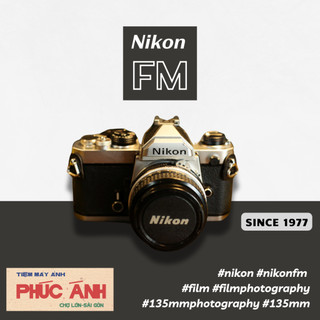 📸Nikon FM + Ống kính Nikkor 50mm f/1.8 AI [SLR/135mm] - Tiệm máy ảnh Phúc Ánh