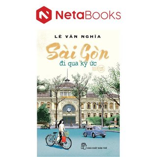 Sách - Sài Gòn Đi Qua Ký Ức - Lê Văn Nghĩa