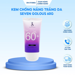  Kem Chống Nắng Trắng Da Seven Golous SPF 60+ PA+++ Tuýp 60g Cho Làn Da Sáng Rạng Rỡ |DN Stores 