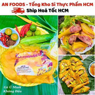   HỎA TỐC HCM  Gà Ủ Muối Hoa Tiêu Nguyên Con Không Đầu - Chất Lượng Nhất - Giá Sỉ Rẻ Nhất Tại Xưởng - AN FOODS 