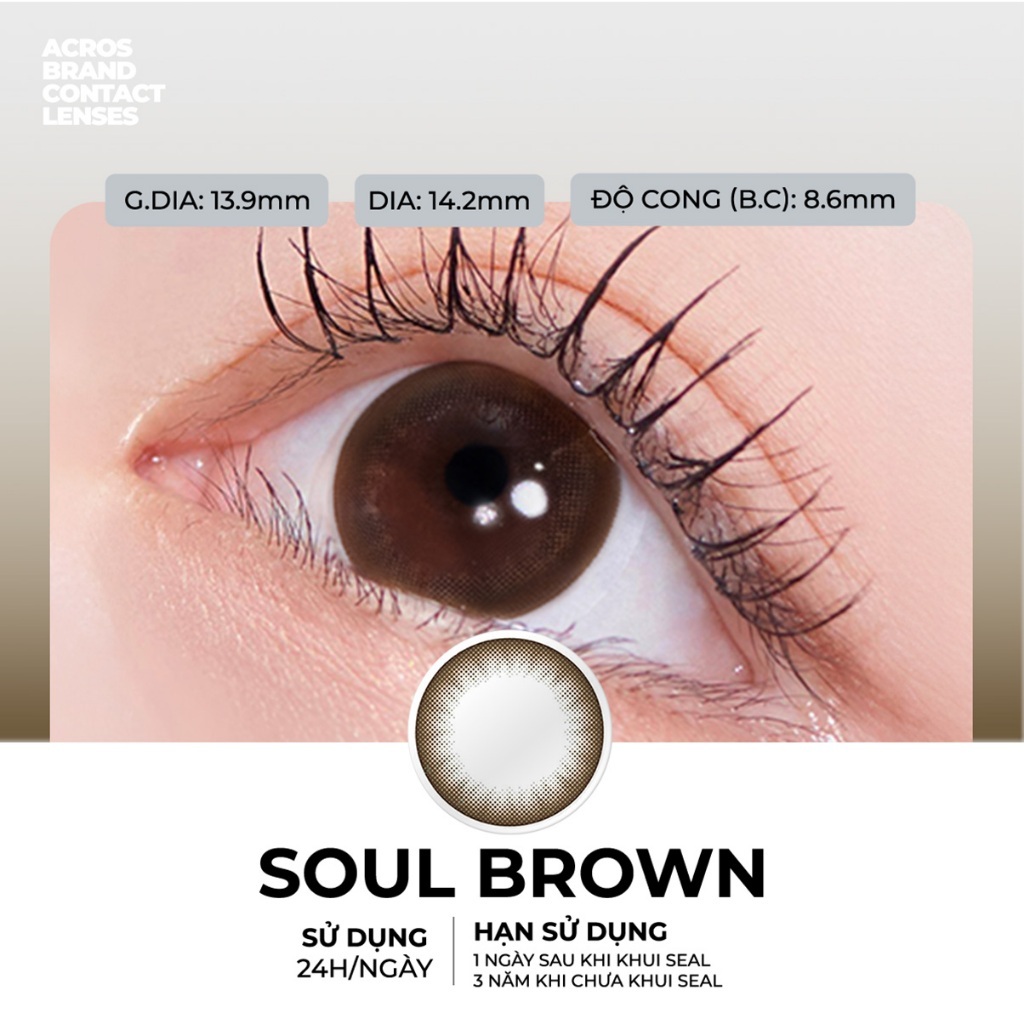 Combo 10 chiếc - Kính áp tròng ACROS BRAND CONTACT LENSES - Màu nâu quế Clalen Soul Brown - Lens 1 n