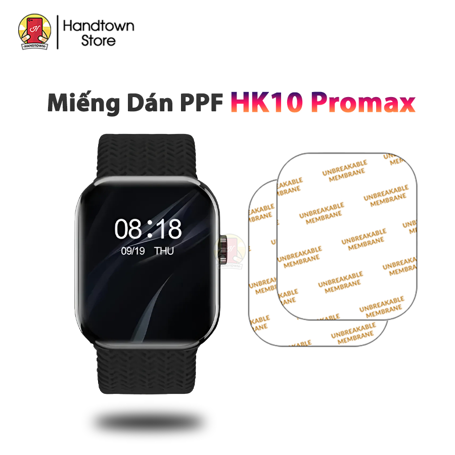 Combo 2 Miếng Dán PPF Dẻo 4 Lớp Bọc Màn Hình Đồng Hồ Thông Minh HK10 Promax Handtown H