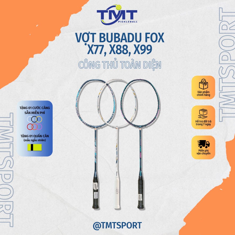Vợt cầu lông Bubadu Fox X77, X88, X99 hàng chính hãng - Tặng cước, quấn cán