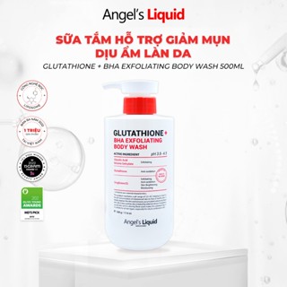  Sữa Tắm Giảm Mụn Dịu Ẩm Làn Da Angel's Liquid Glutathione + BHA Exfoliating Body Wash 500ML 