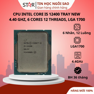 CPU Intel Core i5 12400/13400 Tray New Không Fan | 4.40 GHz, 6 Cores 12 Threads, LGA 1700 -  Bảo hành 36 tháng