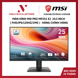 Màn Hình MSI PRO MP251 E2 / MP251W E2 24.5 inch ( FHD/IPS/120Hz/1ms ) - Hàng Chính Hãng