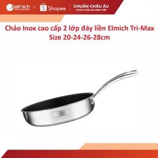 [LIFEMCMBP4 -12% đơn 250K] Chảo Inox cao cấp 2 lớp đáy liền Elmich Tri-Max Size 20-24-26-28cm