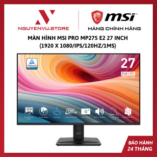 Màn Hình MSI PRO MP275 E2 27 inch (1920 x 1080/IPS/120Hz/1ms) / MP275 - MP272L 27 inch ( FHD/IPS/100Hz/1ms )