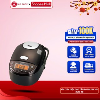 Nồi cơm điện JHT SHOP  Zojirushi NP-ZU10-TD NỘI ĐỊA NHẬT