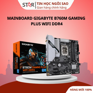 Mainboard Gigabyte B760M Gaming Plus Wifi DDR4 - Bảo hành 36 tháng
