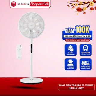 Quạt điện JHT SHOP Toshiiba TF-35DH26 NỘI ĐỊA NHẬT