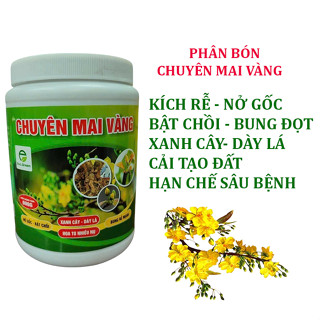 Phân bón hữu cơ chuyên cây mai vàng 600g, ra rễ mạnh, bật chồi, bung đọt nhanh, xanh cây dày lá, hoa to, nụ nhiều
