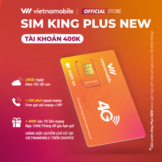 [Tặng TK 400K] Sim 4G Vietnamobile KING PLUS NEW 22GB/Ngày (660GB/Tháng) + 200P Gọi Ngoại Mạng + Nội Mạng Dùng Toàn Quốc