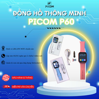 Đồng Hồ Thông Minh Picom P60 Định Vị Trẻ Em Lắp Sim Nghe Gọi Độc Lập Smartwatch