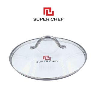 [Mã SGBAU35K giảm đến 35K đơn 99K] Nắp Nồi Chảo Kính Cường Lực Vành Inox Tròn Super Chef (14-36cm)