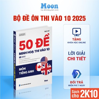 50 đề chinh phục kì thi vào 10 môn Tiếng Anh, sách ôn thi vào 10 Moonbook