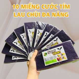 10 Miếng cước tím lau chùi đa năng Super Clean, cước dày tốt