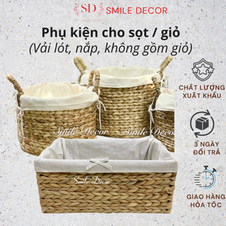 [VẢI LÓT KHÔNG KÈM GIỎ] Vải lót cho sọt giỏ mây tre đan Smile Decor