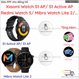 Dán PPF Xiaomi Watch S1 active AP (BHR5671ap, bhr5668ap)/ Redmi Watch 5 Active 49.1mm/ S1 46.5mm/ Mibro Watch Lite 2 3