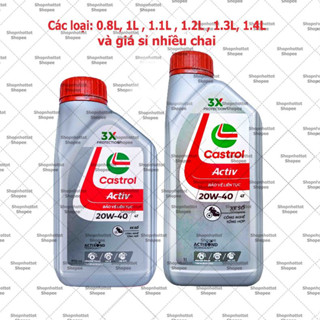 Dầu nhớt xe số và côn tay Castrol Activ 20w40 các loại 0.8L,1L , 1.1L , 1.2L , 1.3L , 1.4L và giá sỉ  – Shopnhottot