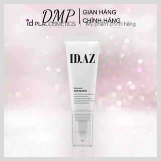 Kem chống nắng ID.AZ Dermastic Sun Block SPF50+/PA++++ id Placosmetics mỏng nhẹ cho mọi loại da 30ml
